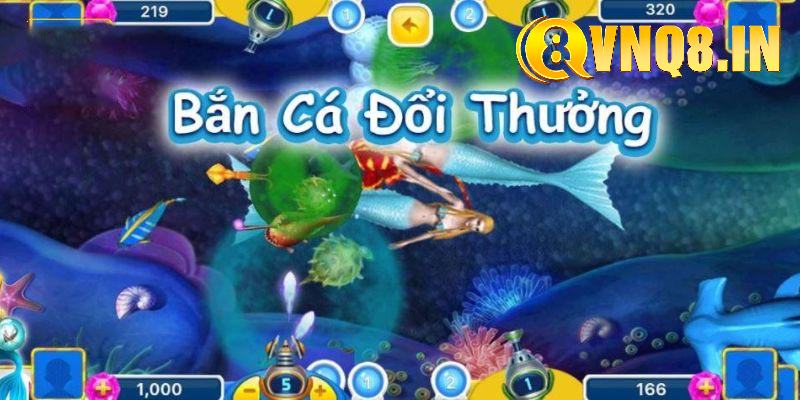 Bắn cá đổi thưởng