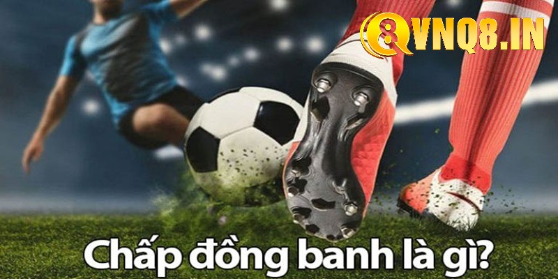 Kèo chấp đồng banh