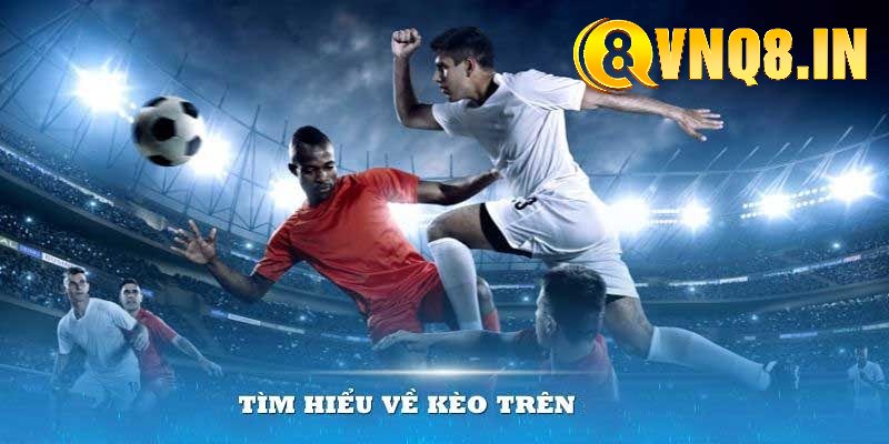 Kèo trên là gì